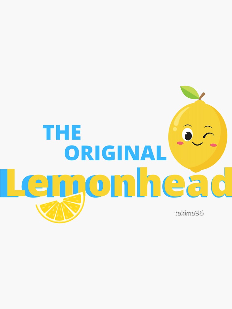 "THE ORIGINAL LEMONHEAD " Sticker for Sale by takima96 Redbubble
