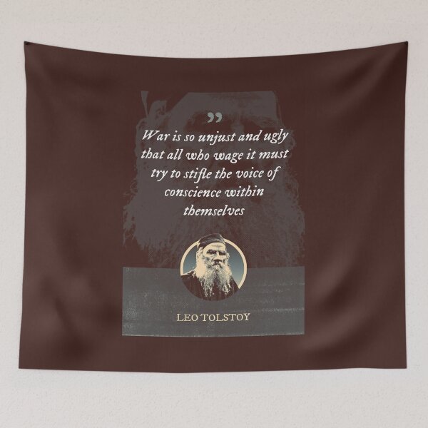 Item preview, Leo Tolstoy - War is so unjust and ugly that all who wage it must try to stifle the voice of conscience within themselves designed and sold by Syahrasi.