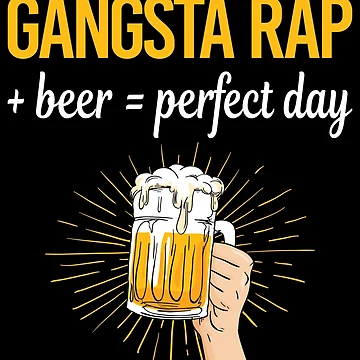 Artwork thumbnail, Beer Perfect Day Gangsta Rap Rapping Rapper by WigglesDailey
