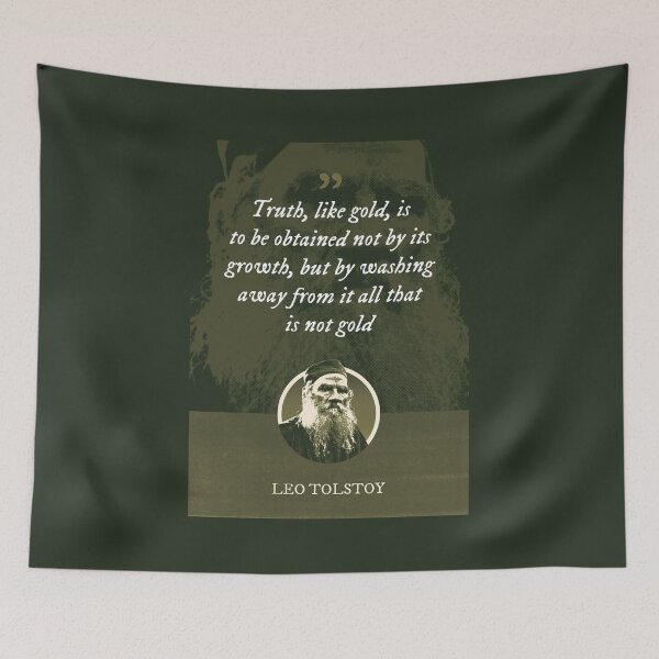 Item preview, Leo Tolstoy - Truth, like gold, is to be obtained not by its growth, but by washing away from it all that is not gold designed and sold by Syahrasi.