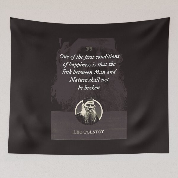 Item preview, Leo Tolstoy - One of the first conditions of happiness is that the link between Man and Nature shall not be broken designed and sold by Syahrasi.