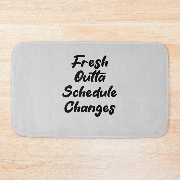 Item preview,  Fresh Outta Schedule Changes designed and sold by THROUGH-LIFE.