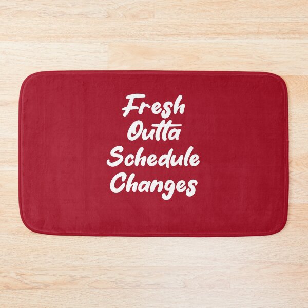 Item preview, Fresh Outta Schedule Changes designed and sold by THROUGH-LIFE.