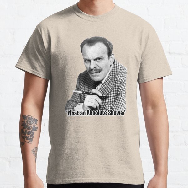 What an Absolute Shower Classic T-Shirt