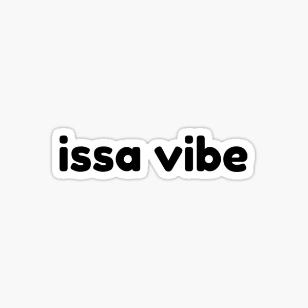 Issa Vibe Sticker