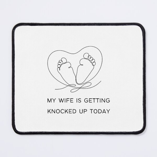 Item preview, my wife is getting  knocked up today designed and sold by Cogent Web Services.
