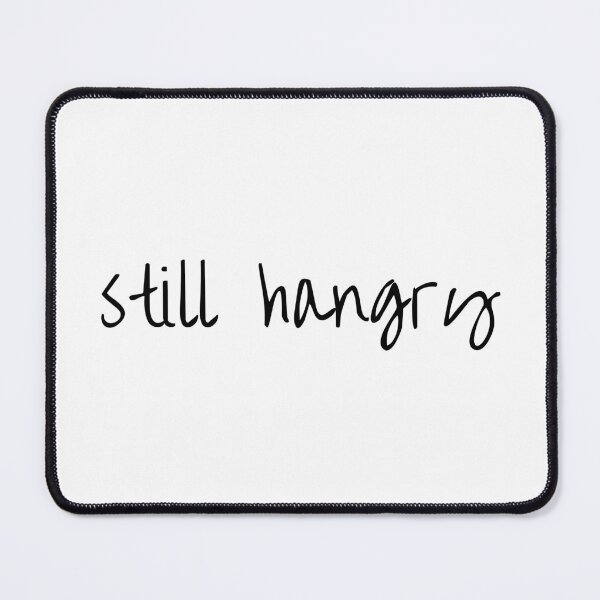 Item preview, Still Hangry designed and sold by lightnamu.
