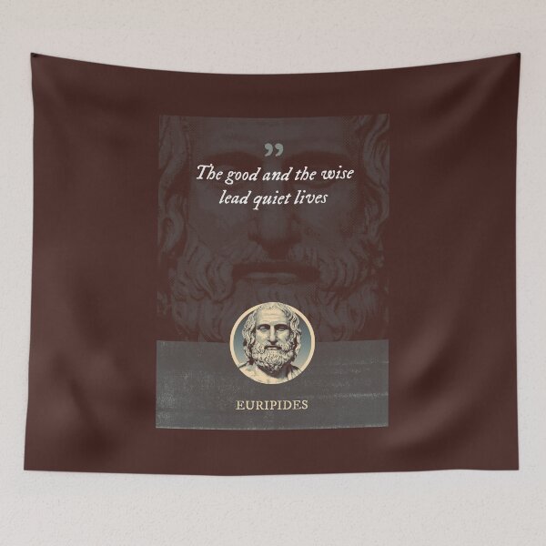 Item preview, Euripides - The good and the wise lead quiet lives designed and sold by Syahrasi.