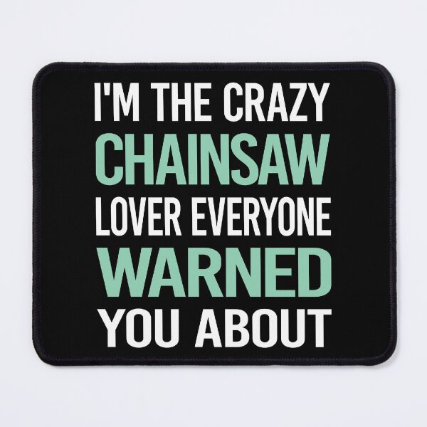 Item preview, Crazy Lover Chainsaw Arborist Lumberjack Woodworking Woodworker Carpenter designed and sold by BimBamFrank.