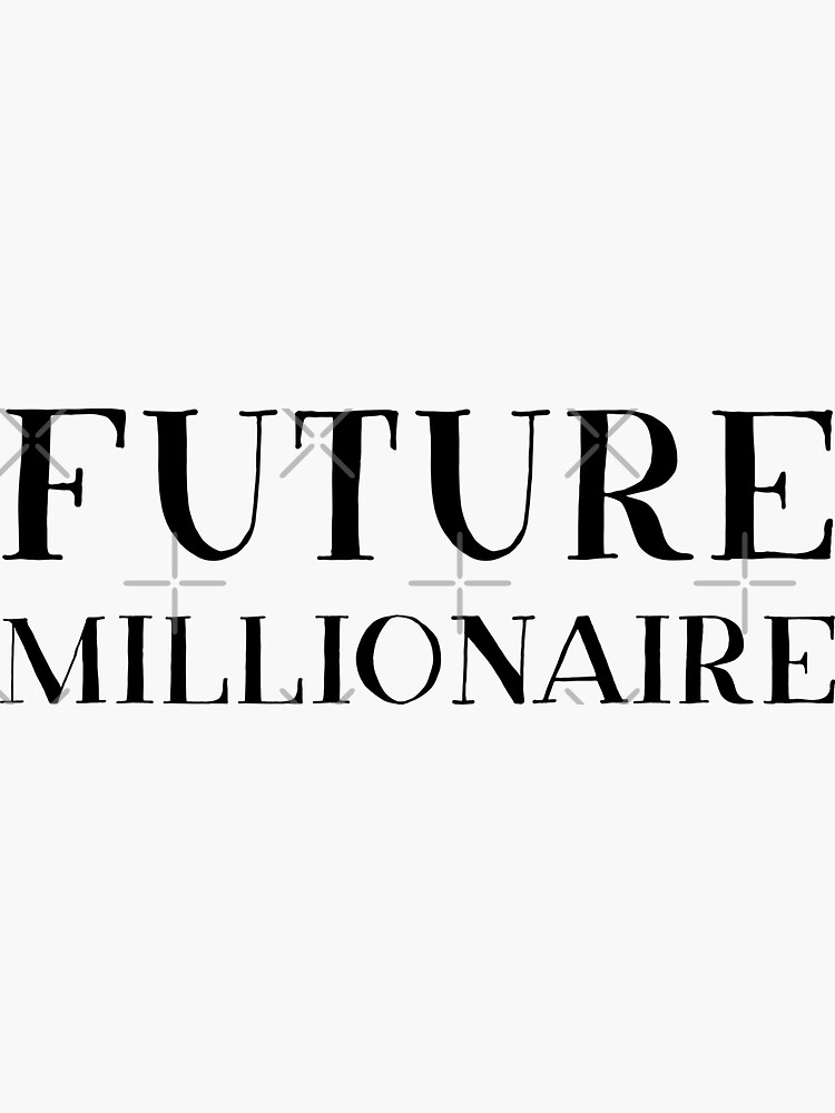 Future Millionaire (Inverted) by inspire-gifts
