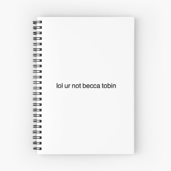 Item preview, lol ur not becca tobin designed and sold by fandomxclothing.