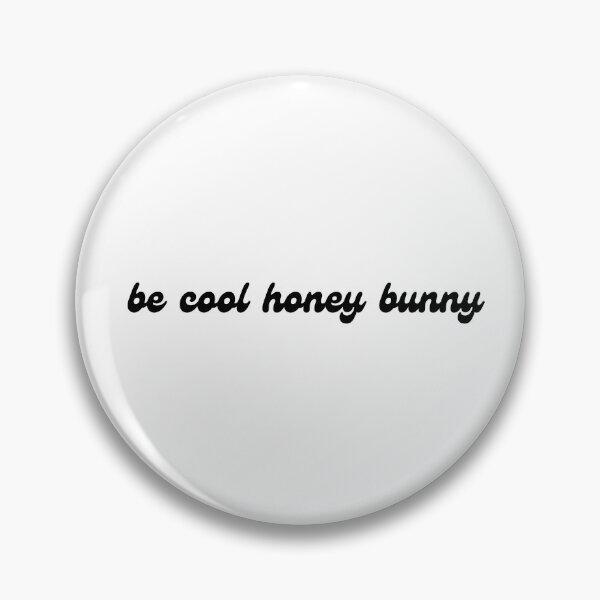 Item preview, Be Cool Honey Bunny designed and sold by LNCreations.
