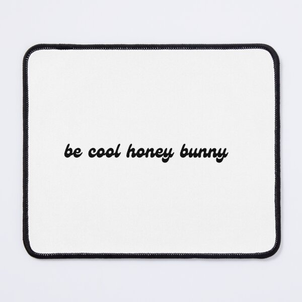 Item preview, Be Cool Honey Bunny designed and sold by LNCreations.