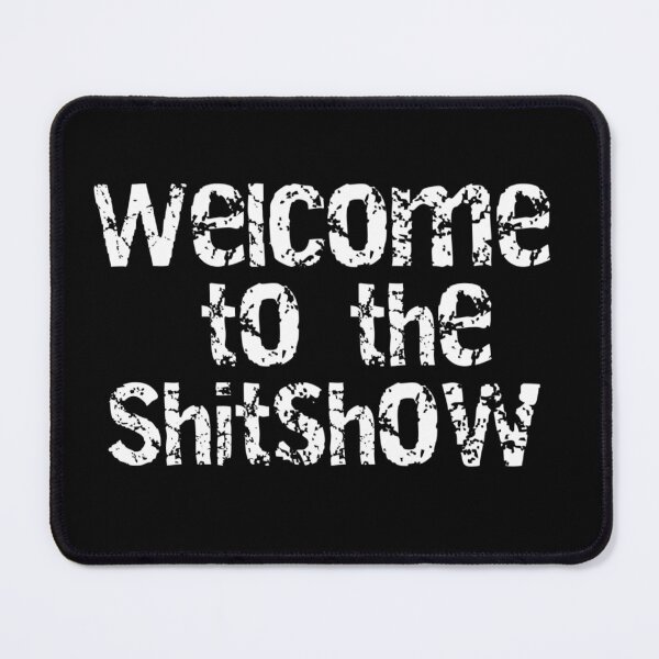 Item preview, Welcome to the Shitshow designed and sold by Gonkpoke.
