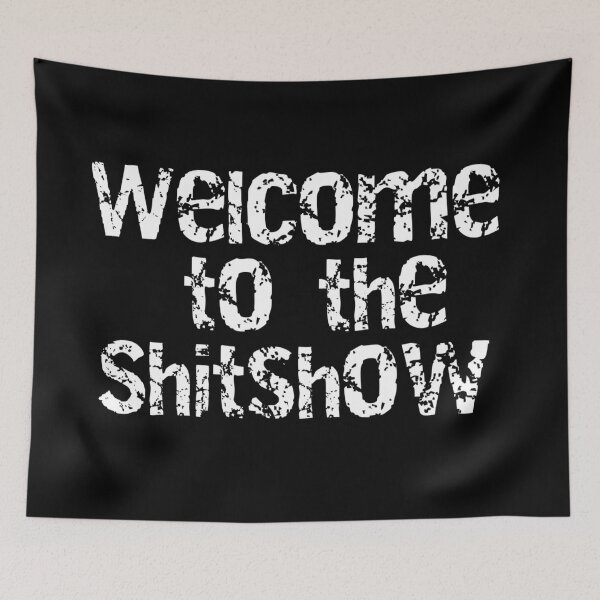 Item preview, Welcome to the Shitshow designed and sold by Gonkpoke.