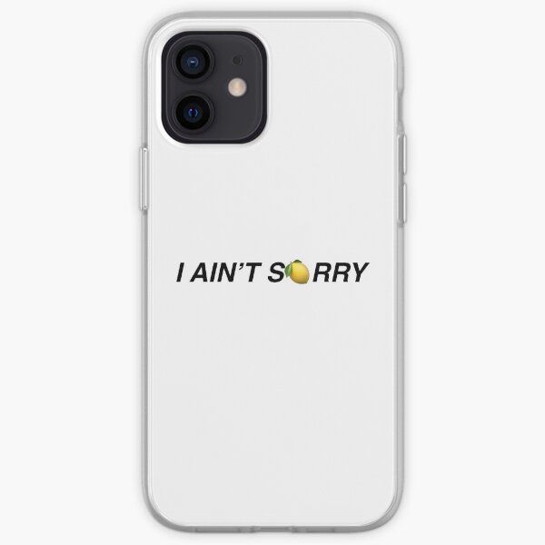 I Ain’t Sorry iPhone Soft Case