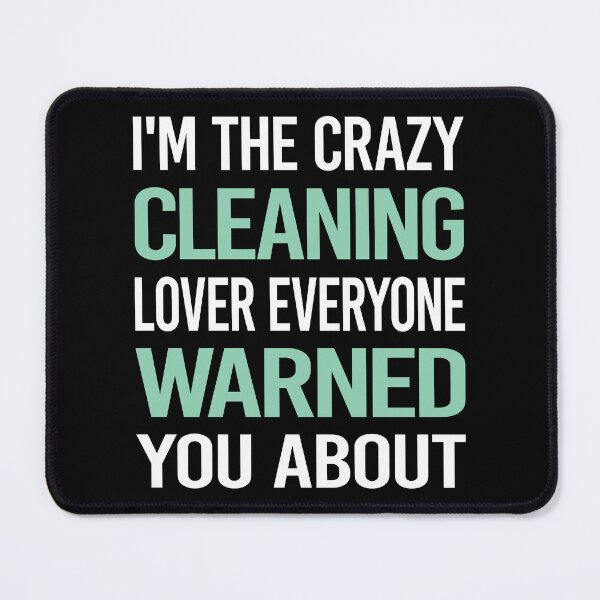 Item preview, Crazy Lover Cleaning designed and sold by BimBamFrank.