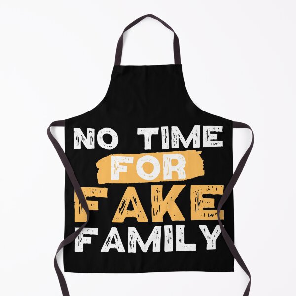 Item preview, No Time For Fake Family designed and sold by FurioInc.