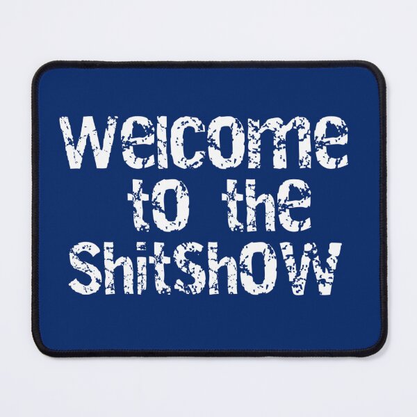Item preview, Welcome to the Shitshow designed and sold by Gonkpoke.
