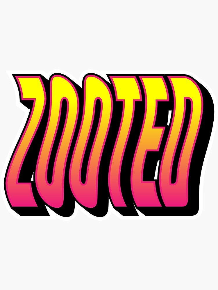 "ZOOTED sticker" Sticker for Sale by dopedecals Redbubble