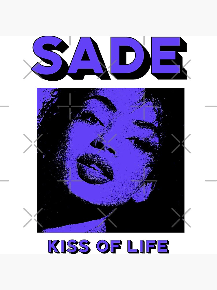 "Sade Kiss of Life Tribute Design" Poster for Sale by