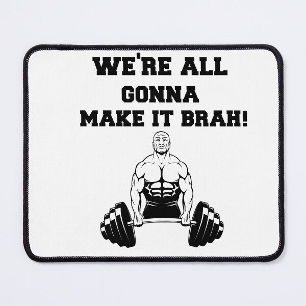 Item preview, Were All Gonna Make It Brah Zyzz Motivation Fuark Mirin designed and sold by youngle.