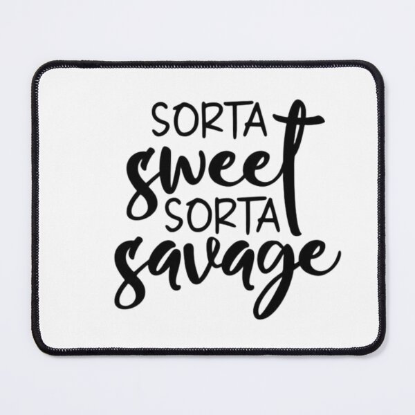 Item preview, Sorta Sweet, Sorta Savage, Gift For Her designed and sold by Sophistical.