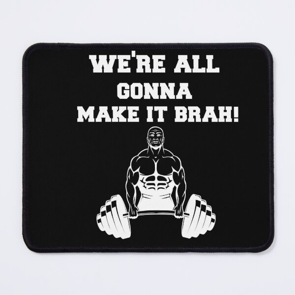 Item preview, Were All Gonna Make It Brah Zyzz Motivation Fuark Mirin designed and sold by youngle.