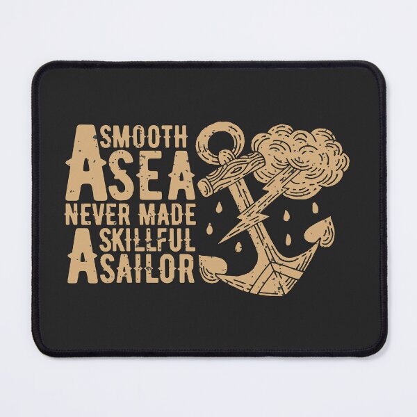 Item preview, A Smooth Sea Never Made A Skillful Sailor  designed and sold by Artistic Prints.