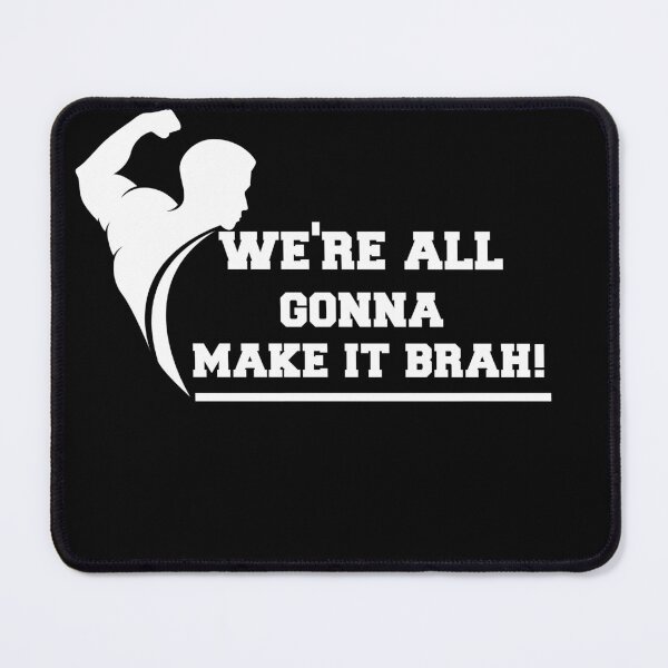 Item preview, Were All Gonna Make It Brah Zyzz Motivation Fuark Mirin designed and sold by youngle.