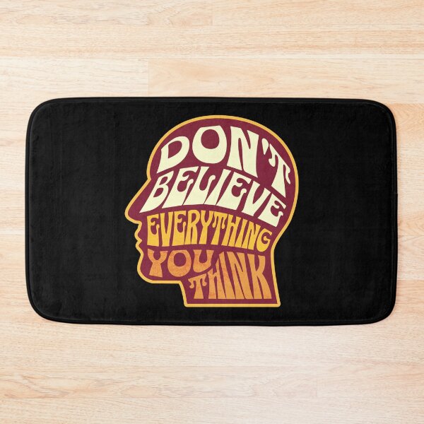 Item preview, Dont Believe Everything You Think 3 designed and sold by Cawaiico.