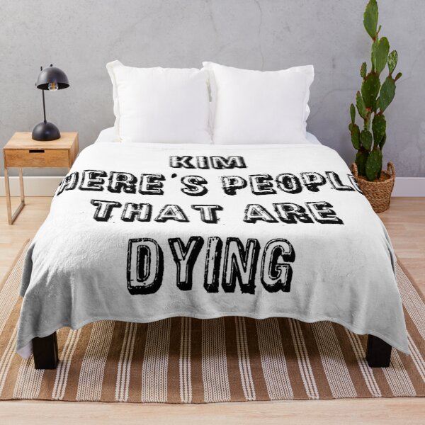 Item preview, Kim Theres People That Are Dying designed and sold by Gonkpoke.