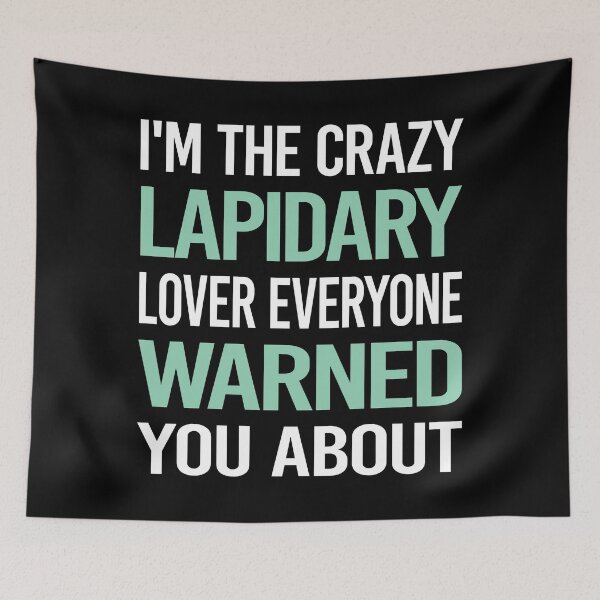 Item preview, Crazy Lover Lapidary Lapidarist designed and sold by BimBamFrank.