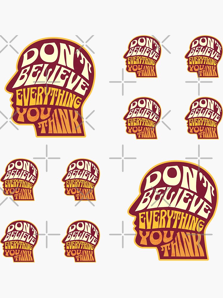 Dont Believe Everything You Think 3 Bundle Pack 1 Sticker For Sale By