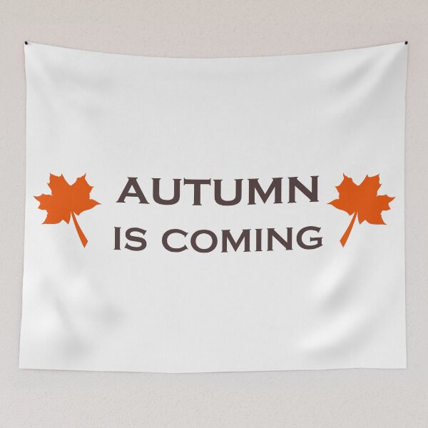 Item preview, Autumn Is Coming designed and sold by Inspirationmotivation.