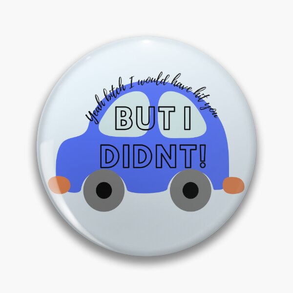 Item preview, Yeah B**** I would have hit you, but I didnt! designed and sold by StudioSamanthaa.