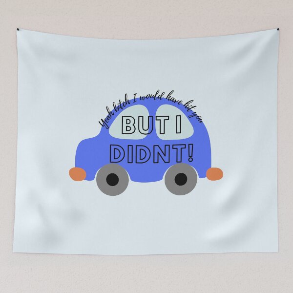 Item preview, Yeah B**** I would have hit you, but I didnt! designed and sold by StudioSamanthaa.
