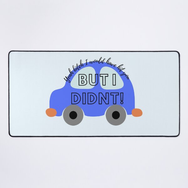 Item preview, Yeah B**** I would have hit you, but I didnt! designed and sold by StudioSamanthaa.