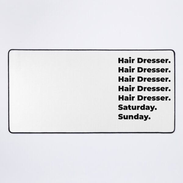 Item preview, Hair Dresser funny workweek designed and sold by SVPOD.