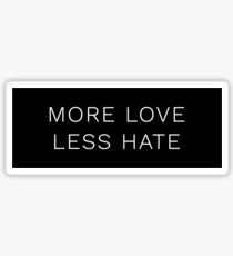 more love less hate Sticker