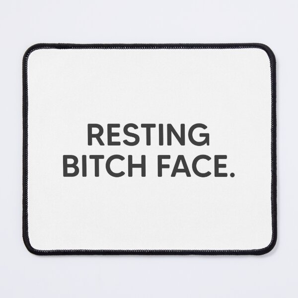 Item preview, Resting Bitch Face. designed and sold by mantrasupply.