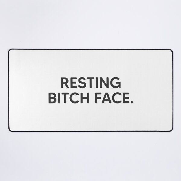 Item preview, Resting Bitch Face. designed and sold by mantrasupply.