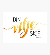 Din vilje skje Photographic Print