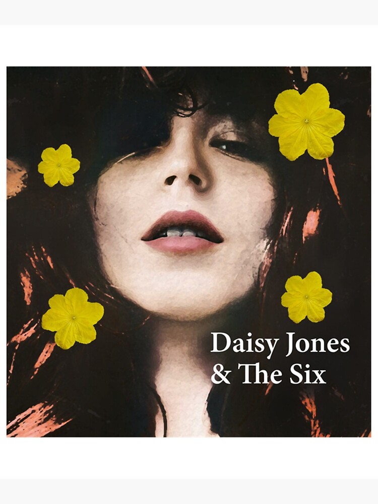 "Daisy Jones _amp_ The Six Floral Edition " Poster for Sale by