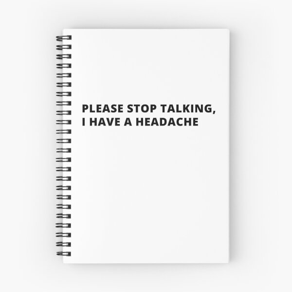 Item preview, Please Stop Talking, I have a Headache! designed and sold by Creativity  Island.