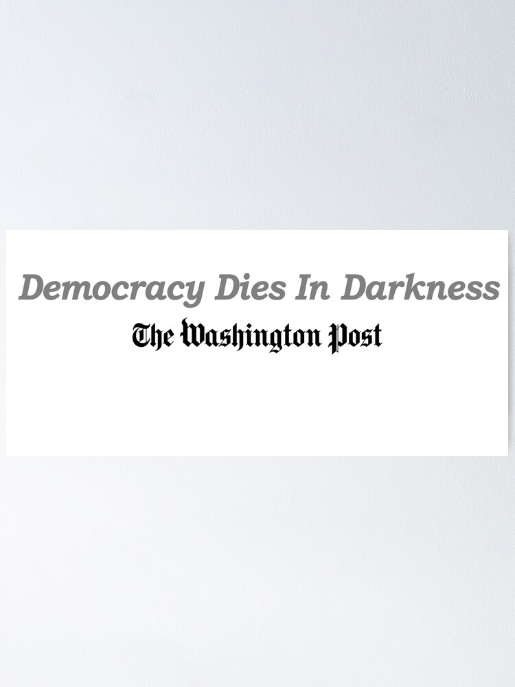 "Democracy Dies In Darkness" Poster By ViktorCraft | Redbubble