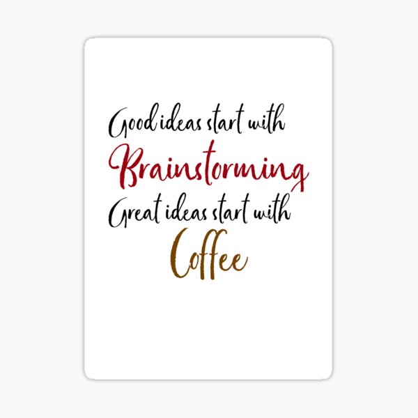 Item preview, Good ideas start with brainstorming designed and sold by Ian McKenzie.