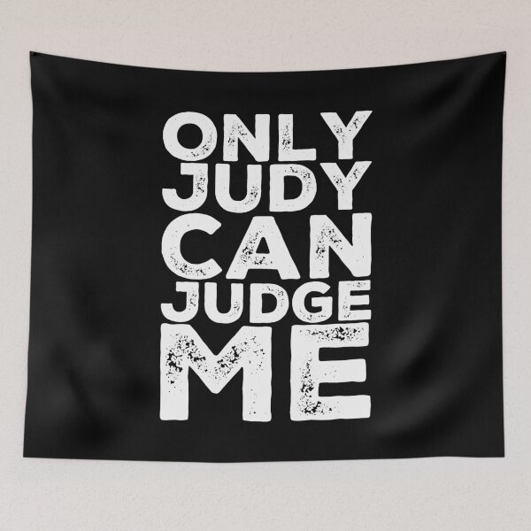 Item preview, Only Judy Can Judge Me designed and sold by Captain Mood.