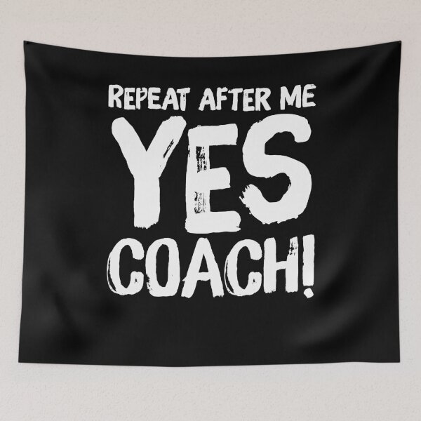 Item preview, Repeat after me Yes coach - coach lover designed and sold by Captain Mood.