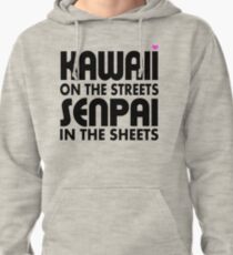Kawaii on the Streets, Senpai in the sheets Pullover Hoodie